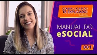 Manual do eSocial  Complicado Tá explicado 1 [upl. by Ahsiekin]