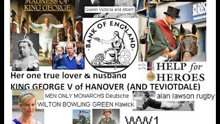 Hanoverian Monarchs of Teviotdale men only Queen Vics 1 True Love amp Life in Rape amp Bigamy [upl. by Andie]