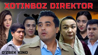 Xotinboz direktor Ozbek kino Хотинбоз директор [upl. by Christel17]