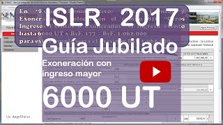 Como hacer declaración de ISLR 2017 jubilado pensionado con decreto exoneración 6000 UT en Venezuela [upl. by Elyrrad563]