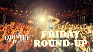 Country Fest 2024  Friday RoundUp [upl. by Dorian]