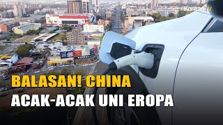 Pembalasan China Terkait Mobil Listrik Persatuan Uni Eropa Diacak acak  KONTAN News [upl. by Nire559]