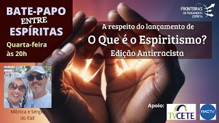 O Que é o Espiritismo  Lançamento da edição Antirracista [upl. by Stutsman]