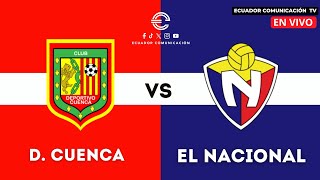 EN VIVO  DEPORTIVO CUENCA VS EL NACIONAL  LIGA PRO SEGUNDA ETAPA  FORMATO RADIO [upl. by Xuerd322]