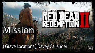 Red Dead Redemption 2 Mission  Grave Locations  Davey Callander [upl. by Asiluj]