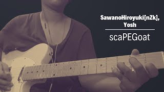 Sawano Hiroyuki nZk Yosh  scaPEGoat Guitar Cover [upl. by Yessak608]