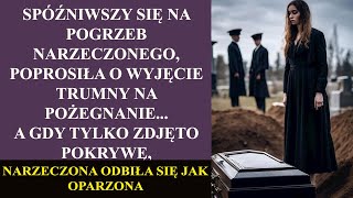 Spóźniwszy się na pogrzeb narzeczonego poprosiła o wyjęcie trumny na pożegnanie A gdy tylko [upl. by Atinra774]