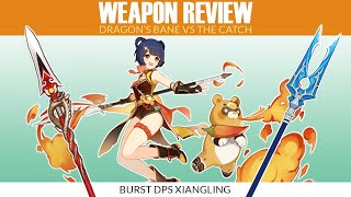 Xiangling Weapon Review  The Catch vs Dragons’ Bane Genshin Impact 21 [upl. by Blaseio]