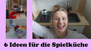 6 Ideen für die Spielküche I IKEA Hack I DIY [upl. by Nell]