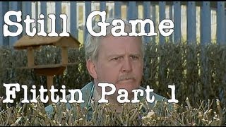 Still Game  Flittin Part 1 [upl. by Eadahc]