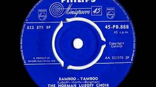 THE NORMAN LUBOFF CHOIR  BAMBOO  TAMBOO [upl. by Radmilla]