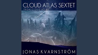 Cloud Atlas  Sextet From quotCloud Atlasquot Piano amp Orchestra Version [upl. by Aneeroc]