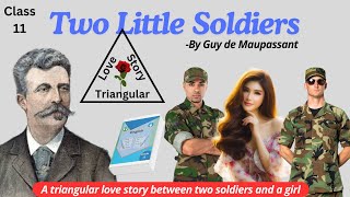 Two Little Soldiers  A Short Story  Class 11  Summary amp Interpretation [upl. by Krueger]