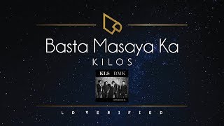 Kilos  Basta Masaya Ka Lyric Video [upl. by Asirak]