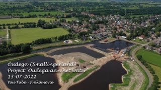 594 Oudega Smallingerland  Project quotOudega aan het waterquot 13072022 4K [upl. by Oicinoid]