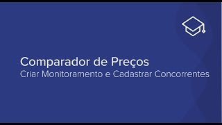 Comparador de Preços  Criar Monitoramento e Cadastrar Concorrentes [upl. by Einad146]