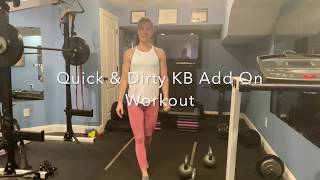 Quick amp Dirty KB Add On Workout [upl. by Barnet]