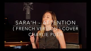 ATTENTION  FRENCH VERSION  CHARLIE PUTH  SARAH COVER [upl. by Gottfried]