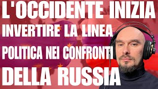 L’Occidente inizia invertire la linea politica nei confronti della Russia [upl. by Means]