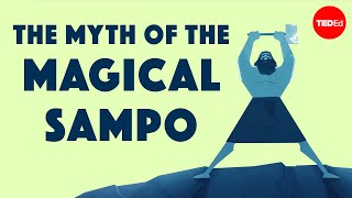 The myth of the Sampo— an infinite source of fortune and greed  HannaIlona Härmävaara [upl. by Ytsihc]