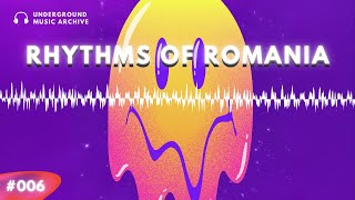 Rhythms of Romania Vol 006  Underground Music Archive [upl. by Jemmy]