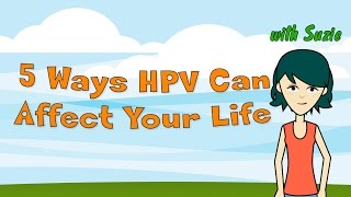 5 Ways HPV Can Affect Your Life [upl. by Adam325]