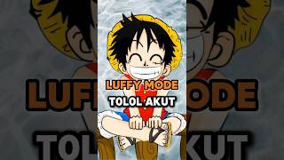 Luffy mode Tll akut🗿 One Piece shorts [upl. by Bomke]