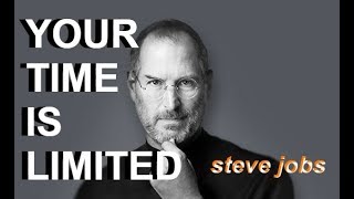 YOUR TIME IS LIMITED  Steve Jobs  quotDont waste your life living someone elsesquot [upl. by Franciscka175]