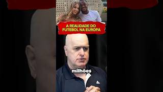 A REALIDADE DO FUTEBOL NA EUROPA shorts podcast3irmaos podcast3irmaos [upl. by Padriac787]