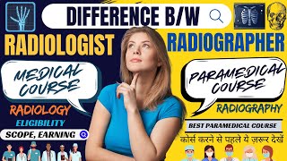 Radiologist Vs Radiographer  Difference Bw Radiology amp Radiography  Medical Vs Paramedical Course [upl. by Hillell]