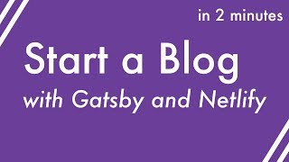 Create and Deploy a Gatsby Blog to Netlify [upl. by Haveman]