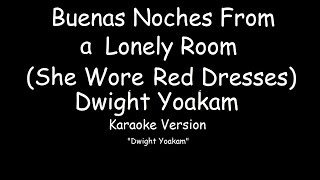 Dwight Yoakam  Buenas Noches From a Lonely Room She Wore Red Dresses KARAOKE [upl. by Eelyahs]