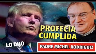 ¡ ATENCION LA ADVERTENCIA DEL PADRE MICHEL RODRIGUE SOBRE  DONALD TRUMP   PROFECIAS CUMPLIDA [upl. by Kind607]