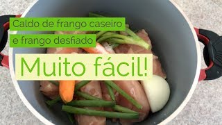 CALDO DE FRANGO CASEIRO e frango desfiado muito fácil [upl. by Ahtikal]