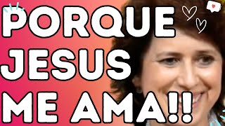 PORQUE JESUS ME AMA  Dra Filó [upl. by Ardnak462]