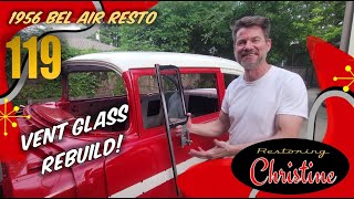 E119 Complete Vent Glass Window Assembly Rebuild 1956 Chevy Bel Air Restoration [upl. by Adli]