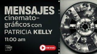 Mensajes Cinematográficos  en vivo con Patricia Kelly [upl. by Chapel]