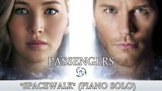 Passengers Soundtrack  Spacewalk Love Theme  Thomas Newman piano [upl. by Eizus]