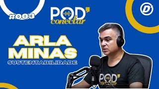 PodConectar 003  Arla Minas [upl. by Yroger444]