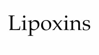 How to Pronounce Lipoxins [upl. by Cantone824]