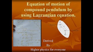 Equation of motion of compound pendulum using Lagrangian equation [upl. by Ybrek]