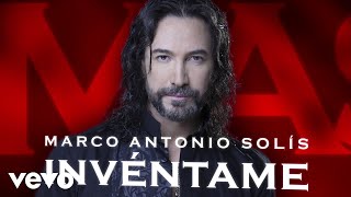 Marco Antonio Solís  Invéntame Lyric Video [upl. by Samanthia313]