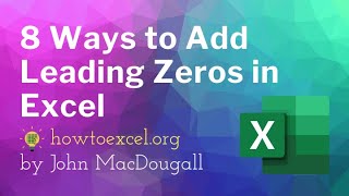 8 Ways to Add Leading Zeros to Numbers in Excel [upl. by Atinad]