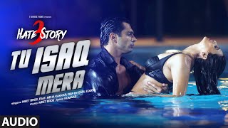 TU ISAQ MERA FULL SONG WITH LYRICS  HATE STORY 3  Meet Bros ft Neha Kakkar  Daisy Shah [upl. by Gschu]