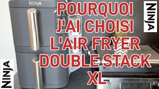 🥰POURQUOI JAI CHOISI LAIR FRYER NINJA DOUBLE STACK XL 🥰airfryer ninja [upl. by Dnomzed601]