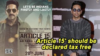 ‘Article 15 should be declared tax free Ayushmann [upl. by Schatz]