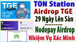 TON Station Còn 29 Ngày Niêm Yết SOON Airdrop TGE  Nodepay Nhiệm Vụ Và Airdrop TGE 1 [upl. by Nylikcaj]