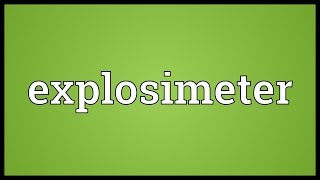 Explosimeter Meaning [upl. by Amis]