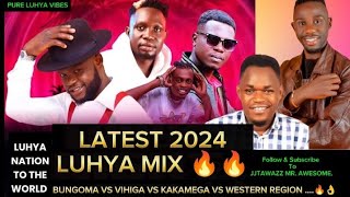 LATEST LUHYA MIX 2024 🔥 BUNGOMA VS VIHIGA VS KAKAMEGA VS WESTERN SONGS  TRENDING LUHYA VIDEO MIX [upl. by Odilia197]