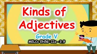 Kinds of Adjectives  Grade5 English MELC [upl. by Ambert]